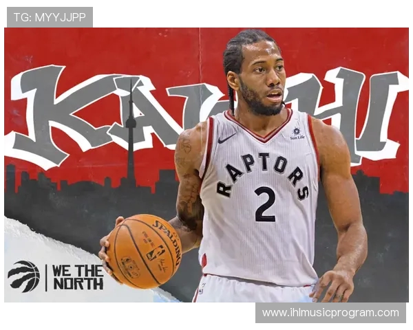 科怀伦纳德率队再度崛起展现攻防统治力引领新赛季格局