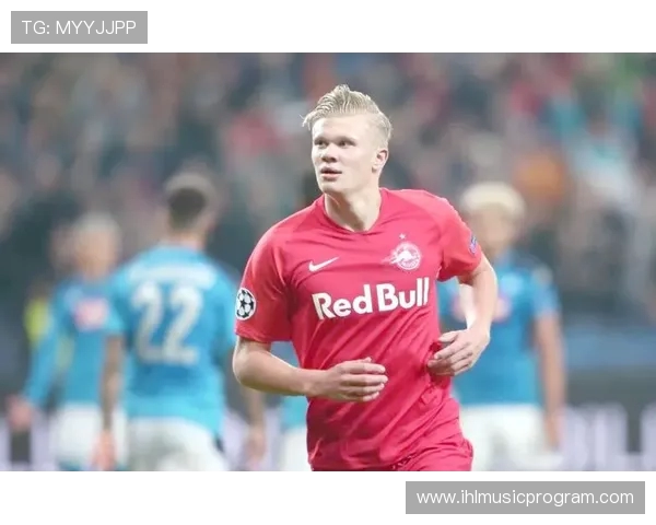 哈兰德:足球场上的新星崛起与未来潜力解析 哈兰德:足球场上的新星崛起与未来潜力解析